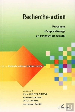 Bertrand.pt - Recherche-Action En Pratiques Sociales : Recherche-Action ; Processus D'Apprentissage Et D'Innovation Sociale