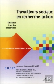 Recherche-Action En Pratiques Sociales : Travailleurs Sociaux En Recherche-Action ; Éducation, Insertion, Coopération