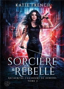 Bertrand.pt - Recherche Chasseurs De Demons Tome 2 : Sorcière Et Rebelle