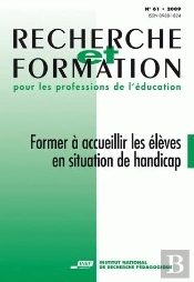 Recherche Et Formation, N° 61/2009 : Former À Accueillir Les Élèves En Situation De Handicap