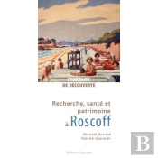 Recherche, Santé Et Patrimoine À Roscoff