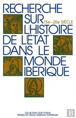 Bertrand.pt - Recherche Sur L'Histoire De L'État Dans Le Monde Ibérique (Xv<Sup>E</Sup>- Xx<Sup>E</Sup> Siècle)