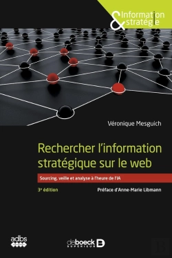 Bertrand.pt - Rechercher L'Information Stratégique Sur Le Web : Sourcing, Veille Et Analyse À L'Heure De L'Ia