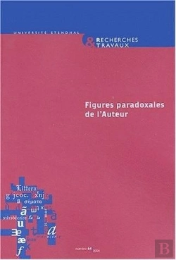 Bertrand.pt - Recherches & Travaux, N  64/2004. Figures Paradoxales De L'Auteur, 19 E-21e Siecles