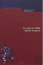 Recherches & Travaux, N  80 / 2012. La Chute De L'Urss : Une Fin D'Em Pire