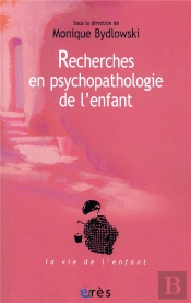 Recherches En Psychopathologie De L'Enfant ; De La Méthode À La Clinique