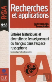 Recherches Et Applications Tome 63 : Entrées Historiques Et Diversités De L'Enseignement Du Français Dans L'Espace Russophone