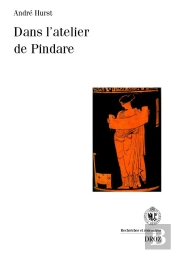 Recherches Et Rencontres Tome 35 : Dans L'Atelier De Pindare