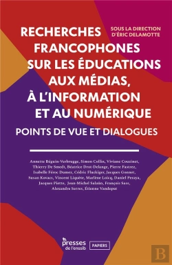 Bertrand.pt - Recherches Francophones Sur Les Éducations Aux Médias, À L'Information Et Au Numérique : Points De Vue Et Dialogues