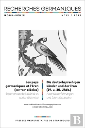 Recherches Germaniques Hors-Série N° 12/2017 - Les Pays Germaniques Et L'Iran : Les Pays Germaniques Et L'Iran (Xixe-Xxe Siècles). Die Deutschsprachig
