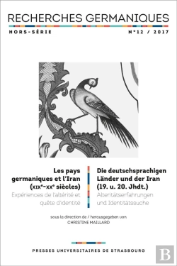 Bertrand.pt - Recherches Germaniques Hors-Série N° 12/2017 - Les Pays Germaniques Et L'Iran : Les Pays Germaniques Et L'Iran (Xixe-Xxe Siècles). Die Deutschsprachig