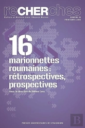 Recherches, N  16/2016. Marionnettes Roumaines : Retrospectives,