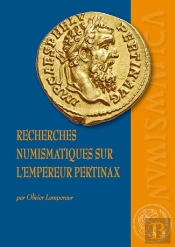 Recherches Numismatiques Sur L'Empereur Pertinax