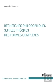 Recherches Philosophiques Sur Les Théories Des Formes Complexes