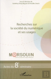 Recherches Sur La Société Du Numérique Et Ses Usages ; Actes Du 8e Séminaire