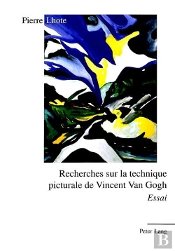 Bertrand.pt - Recherches Sur La Technique Picturale De Vincent Van Gogh