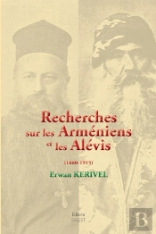 Recherches Sur Les Arméniens Et Les Alévis : 1880-1915