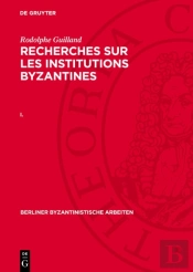 Recherches Sur Les Institutions Byzantines. I.