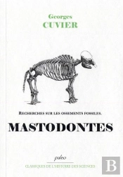 Recherches Sur Les Ossements Fossiles T3 : Mastodontes.