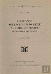 Recherches Sur Les Routes De L'Inde Au Temps Des Mogols ; Étude Critique Des Sources