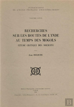 Bertrand.pt - Recherches Sur Les Routes De L'Inde Au Temps Des Mogols ; Étude Critique Des Sources