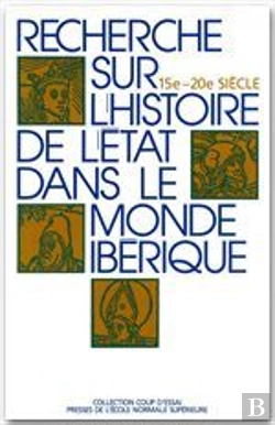 Bertrand.pt - Recherches Sur L'Histoire De L'Etat Dans Le Monde Ibérique ; Xv - Xx Siècle