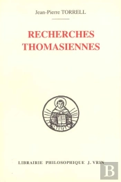 Recherches Thomasiennes : Études Revues Et Augmentées