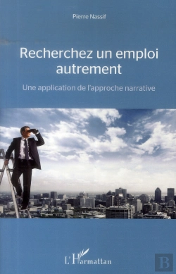 Bertrand.pt - Recherchez Un Emploi Autrement ; Une Application De L'Approche Narrative
