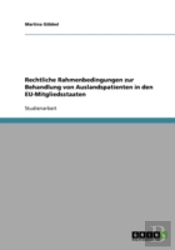 Rechtliche Rahmenbedingungen Zur Behandlung Von Auslandspatienten In Den Eu-Mitgliedsstaaten