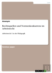 Rechtsquellen Und Normenkonkurrenz Im Arbeitsrecht