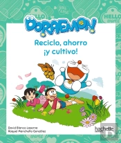 Reciclo, Ahorro ¡Y Cultivo! Con Doraemon
