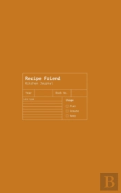 Recipe Friend: A Journal Of Cooking Mast