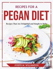 Recipes For A Pegan Diet