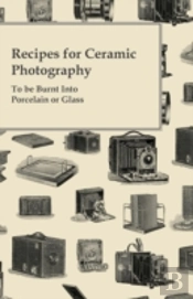 Recipes For Ceramic Photography