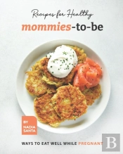 Recipes For Healthy Mommies-To-Be