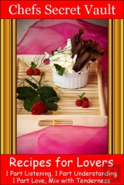 Recipes For Lovers: 1 Part Listening, 1 Part Understanding 1 Part Love, Mix With Tenderness
