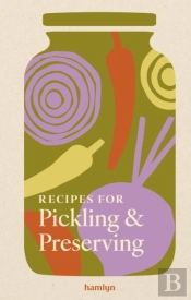 Recipes For Pickling & Preserving