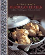 Recipes From A Moroccan Kitchen: A Wonderful Collection 75 Recipes Evoking The Glorious Tastes And Textures Of The Traditional Food Of Morocco