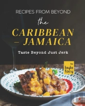 Recipes From Beyond The Caribbean - Jamaica