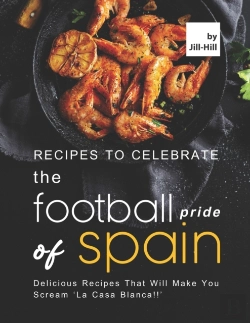 Bertrand.pt - Recipes To Celebrate The Football Pride Of Spain