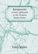 Reciprocity A Letter Addressed To Mr. Thomas Bayley Potter