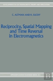 Reciprocity, Spatial Mapping And Time Reversal In Electromagnetics
