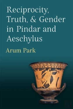 Bertrand.pt - Reciprocity, Truth, And Gender In Pindar And Aeschylus