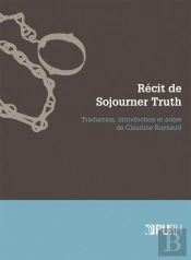 Recit De Sojourner Truth. Une Esclave Du Nord, Emancipee