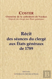 Récit Des Séances Du Clergé Aux États Généraux De 1789