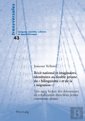 Récit National Et Imaginaires Identitaires Au Double Prisme Du « Bilinguisme » Et De La « Migration »