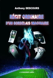 Récit Ordinaire D'Un Bordelais Imaginaire