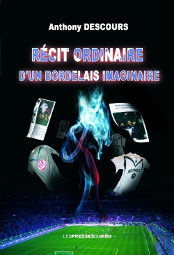 Bertrand.pt - Récit Ordinaire D'Un Bordelais Imaginaire