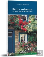 Recits Ardennais De Feu Le Docteur Sylvain Fabry