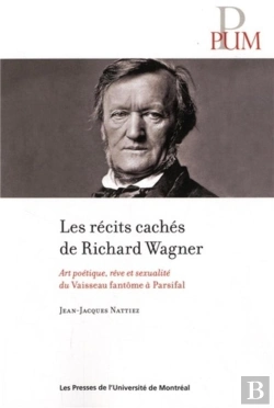 Bertrand.pt - Recits Caches De Richard Wagner (Les) - Art Poetique, Reve Et Sexualite Du Vaisseau Fantome A Parsif